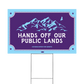 Hands Off Our Public Lands Yard Sign